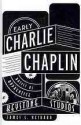 Early Charlie Chaplin: The Artist as Apprentice at Keystone Studios - James L. Neibaur