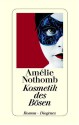 Kosmetik des Bösen - Amélie Nothomb, Brigitte Große