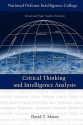 Critical Thinking and Intelligence Analysis (Second Edition) - David T. Moore, National Defense National Defense Intelligence College