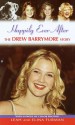 Happily Ever After: The Drew Barrymore Story - Leah Furman, Elina Furman