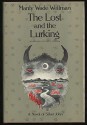 The Lost and the Lurking - Manly Wade Wellman