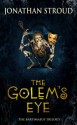 The Golem's Eye (Bartimaeus Trilogy, #2) - Jonathan Stroud