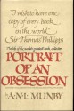 Portrait of an obsession: The life of Sir Thomas Phillipps, the world's greatest book collector - A.N.L. Munby