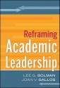 Reframing Academic Leadership - Lee G. Bolman, Joan Gallos