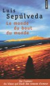 Le Monde du bout du monde - Luis Sepúlveda, François Maspero