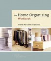 The Home Organizing Workbook: Clearing Your Clutter, Step by Step - Meryl Starr, Victoria Pearson, Wendi Nordeck