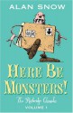 Here Be Monsters!: An Adventure Involving Magic, Trolls, And Other Creatures (Ratbridge Chronicles) - Alan Snow