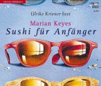 Sushi für Anfänger - Marian Keyes, Ulrike Kriener