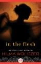 In the Flesh: A Novel - Hilma Wolitzer