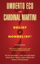 Belief or Nonbelief?: A Confrontation - Umberto Eco, Carlo Maria Martini, Minna Proctor