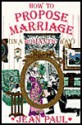 How to Propose Marriage in a Romantic Way - Jean Paul, Virginia Ellett