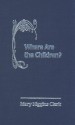 Where Are the Children? - Mary Higgins Clark