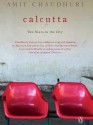 Calcutta: Two Years in the City - Amit Chaudhuri