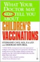 What Your Doctor May Not Tell You about Children's Vaccinations - Stephanie Cave, Deborah Mitchell