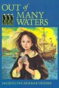 Out of Many Waters - Jacqueline Dembar Greene