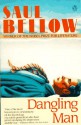 The Dangling Man - Saul Bellow