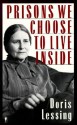 Prisons We Choose to Live Inside - Doris Lessing