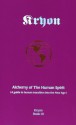 Alchemy of the Human Spirit: A Guide to Human Transition Into the New Age (Kryon, #3) - Lee Carroll, Kryon