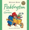 Paddington In The Garden - Michael Bond, R.W. Alley