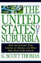 The United States of Suburbia: How the Suburbs Took Control of America and What They Plan to Do With It - G. Scott Thomas