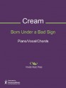 Born Under a Bad Sign - Albert King, Booker T. & the MG's, Booker T. Jones, Cream, William Bell