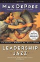 Leadership Jazz - Revised Edition: The Essential Elements of a Great Leader - Max DePree