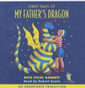 Three Tales Of My Father's Dragon - Ruth Stiles Gannett, Robert Sevra