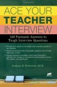 Ace Your Teacher Interview: 149 Fantastic Answers to Tough Interview Questions - Anthony D. Fredericks