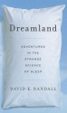 Dreamland: Adventures in the Strange Science of Sleep - David K. Randall