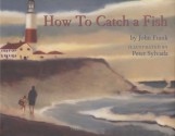 How to Catch a Fish - John Frank, Peter Sylvada