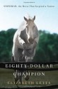 The Eighty-Dollar Champion: Snowman, The Horse That Inspired a Nation - Elizabeth Letts