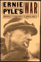 Ernie Pyles War: America's Eyewitness to World War II - James Tobin