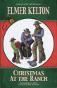 Christmas at the Ranch - Elmer Kelton, H.C. Zachry, Walt McDonald