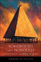 Somebodies and Nobodies: Overcoming the Abuse of Rank - Robert W. Fuller