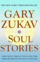 Soul Stories - Gary Zukav, Linda Francis