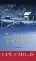 The Mountain Between Us - Cindy Myers