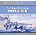 Aircraft Carrier "Intrepid" (Anatomy Of The Ship) - John Roberts