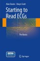 Starting to Read ECGs: The Basics - Alan Davies, Alwyn Scott