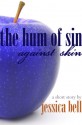 The Hum of Sin Against Skin: A Short Story - Jessica Bell