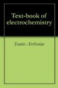 Text-book of electrochemistry - Svante Arrhenius, John McCrae