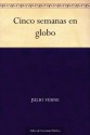 Cinco semanas en globo - Ruben Fresneda, Jules Verne