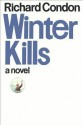 Winter Kills. - Richard Condon