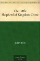 The Little Shepherd of Kingdom Come - John Fox