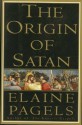 The Origin of Satan - Elaine Pagels