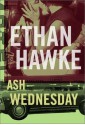 Ash Wednesday - Ethan Hawke