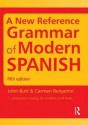 A New Reference Grammar of Modern Spanish, Fifth Edition - John Butt, Carmen Benjamin