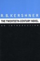 The Twentieth-Century Novel: An Introduction - R.B. Kershner