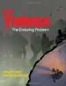 Violence: The Enduring Problem - Alex Alvarez, Ronet D. Bachman