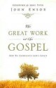 The Great Work of the Gospel - John Ensor, John Piper