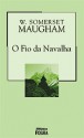 O Fio da Navalha - W. Somerset Maugham